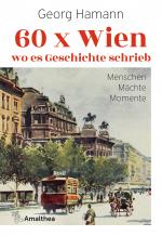 Cover-Bild 60 x Wien, wo es Geschichte schrieb