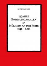 Cover-Bild 75 Jahre Kommunalwahlen in Mülheim an der Ruhr 1946 – 2021