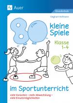 Cover-Bild 80 kleine Spiele im Sportunterricht - Klasse 1-4