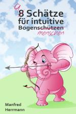 Cover-Bild 9 Schätze für intuitive Bogenmenschen