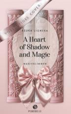 Cover-Bild A Heart of Shadow and Magic: Magieglimmen | Mit wunderschönem Farbschnitt