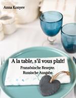 Cover-Bild A la table, s'il vous plaît!