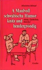 Cover-Bild A Maulvoll schwäbischer Humor knitz und hendergröndig