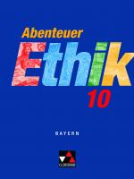 Cover-Bild Abenteuer Ethik - Bayern / Abenteuer Ethik Bayern 10