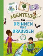 Cover-Bild "Abenteuer für drinnen und draußen" vereint Basteln, Spielen, Experimentieren, Wissen und jede Menge Spaß in Form eines praktischen Handbuchs