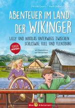 Cover-Bild Abenteuer im Land der Wikinger - Lilly und Nikolas unterwegs zwischen Schleswig, Kiel und Flensburg