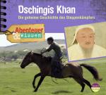 Cover-Bild Abenteuer & Wissen: Dschingis Khan