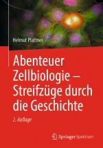 Cover-Bild Abenteuer Zellbiologie - Streifzüge durch die Geschichte