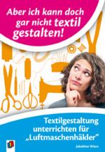 Cover-Bild Aber ich kann doch gar nicht textil gestalten