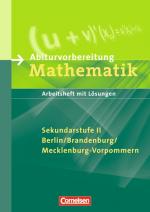 Cover-Bild Abiturvorbereitung Mathematik - Berlin, Brandenburg und Mecklenburg-Vorpommern / Arbeitsheft mit eingelegten Lösungen