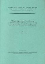 Cover-Bild Ablagerungsmilieu, Verwitterung und Paläoböden feinklastischer Sedimente der Oberen Süßwassermolasse Bayerns