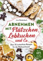 Cover-Bild Abnehmen mit Plätzchen, Lebkuchen und Co.