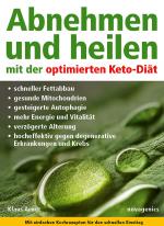 Cover-Bild Abnehmen und heilen mit der optimierten Keto-Diät
