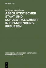 Cover-Bild Absolutistischer Staat und Schulwirklichkeit in Brandenburg-Preussen