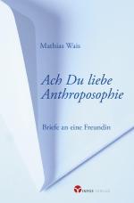 Cover-Bild Ach Du liebe Anthroposophie