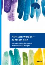 Cover-Bild Achtsam werden - achtsam sein