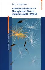 Cover-Bild Achtsamkeitsbasierte Therapie und Stressreduktion MBCT/MBSR