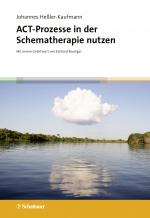 Cover-Bild ACT-Prozesse in der Schematherapie nutzen