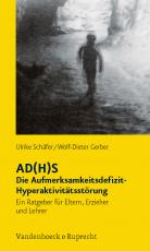 Cover-Bild AD(H)S – Die Aufmerksamkeitsdefizit-Hyperaktivitätsstörung