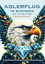 Cover-Bild Adlerflug im Business – Die PAZ-Methode