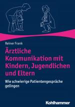 Cover-Bild Ärztliche Kommunikation mit Kindern, Jugendlichen und Eltern