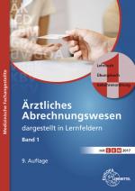 Cover-Bild Ärztliches Abrechnungswesen dargestellt in Lernfeldern Band 1