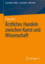 Cover-Bild Ärztliches Handeln zwischen Kunst und Wissenschaft