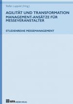 Cover-Bild Agilität und Transformation: Management-Ansätze für Messeveranstalter
