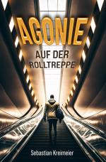 Cover-Bild Agonie auf der Rolltreppe