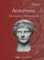 Cover-Bild Agrippina. Kaisermacherin - Kaisermörderin