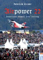 Cover-Bild Airpower 22 - Donnernder Himmel über Zeltweg