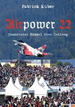 Cover-Bild Airpower 22 - Donnernder Himmel über Zeltweg