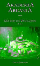 Cover-Bild Akademia Arkania - Der Sohn des Wolfgängers