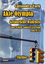 Cover-Bild Akte Olympia - Gefährliche Wahrheit - Eine etwas andere Version von 9/11