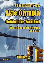 Cover-Bild Akte Olympia - Gefährliche Wahrheit - Eine etwas andere Version von 9/11