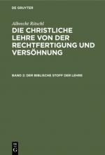 Cover-Bild Albrecht Ritschl: Die christliche Lehre von der Rechtfertigung und Versöhnung / Der biblische Stoff der Lehre