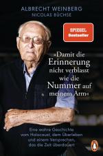 Cover-Bild Albrecht Weinberg - »Damit die Erinnerung nicht verblasst wie die Nummer auf meinem Arm«