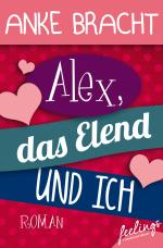 Cover-Bild Alex, das Elend und ich