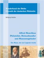 Cover-Bild Alfred Moschkau. Philatelist, Heimatkundler und Museumsgründer