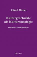 Cover-Bild Alfred Weber Gesamtausgabe / Kulturgeschichte als Kultursoziologie