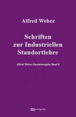 Cover-Bild Alfred Weber Gesamtausgabe / Schriften zur industriellen Standortlehre