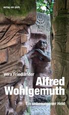Cover-Bild Alfred Wohlgemuth. Ein unbesungener Held