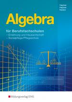 Cover-Bild Algebra für Berufsfachschulen Ernährung und Hauswirtschaft, Sozialpflege