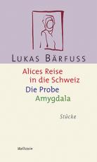 Cover-Bild Alices Reise in die Schweiz / Die Probe / Amygdala