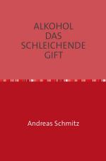 Cover-Bild ALKOHOL DAS SCHLEICHENDE GIFT