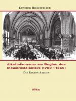 Cover-Bild Alkoholkonsum am Beginn des Industriezeitalters (1700-1850). Vergleichende... / Alkoholkonsum am Beginn des Industriezeitalters (1700-1850), Bd. 2