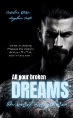 Cover-Bild ALL YOUR BROKEN DREAMS (Dark Mafia Romance)