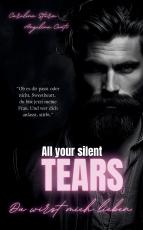 Cover-Bild ALL YOUR SILENT TEARS (Dark Mafia Romance)