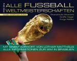 Cover-Bild Alle Fußball Weltmeisterschaften 1930-2014