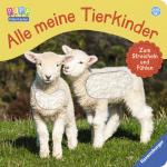 Cover-Bild Alle meine Tierkinder: Zum Streicheln und Fühlen